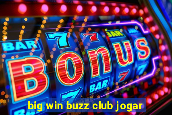 big win buzz club jogar